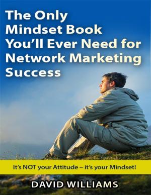 Book cover of The Only Mindset Book You'll Ever Need for Network Marketing Success