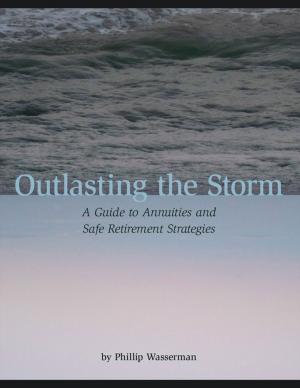 Cover of the book Outlasting the Storm: A Guide to Annuities and Safe Retirement Strategies by Ivan Jilda