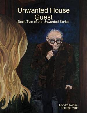 Cover of the book Unwanted House Guest - Book Two of the Unwanted Series by Tony Pay