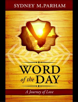 Cover of the book Word of the Day: A Journey of Love by Latonya D Young