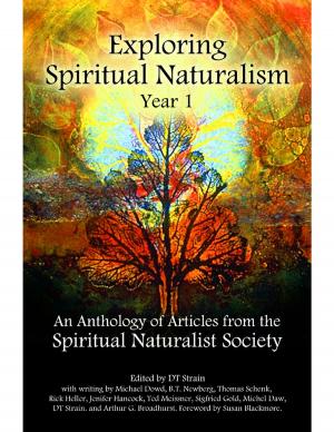 Cover of the book Exploring Spiritual Naturalism, Year 1: An Anthology of Articles from the Spiritual Naturalist Society by Tina Long