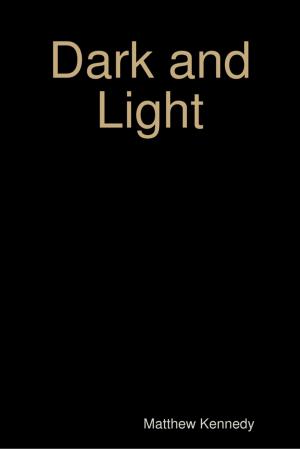 Cover of the book Dark and Light by James Bennett