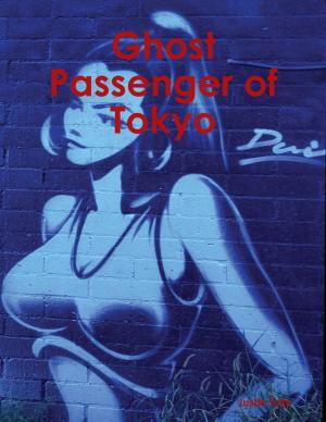 Cover of the book Ghost Passenger of Tokyo by Anthony Ekanem