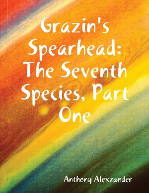 Cover of the book Grazin's Spearhead: The Seventh Species, Part One by Dr. Thomas Stark