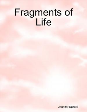 Cover of the book Fragments of Life by Tammy Garrett-Williams
