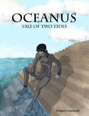 Cover of the book Oceanus, Tale of Two Tides by Indrajit Bandyopadhyay