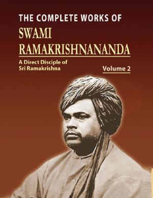Cover of the book The Complete Works of Swami Ramakrishnananda Volume 2 by AW Cross