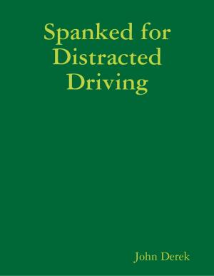 Book cover of Spanked for Distracted Driving