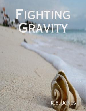 Cover of the book Fighting Gravity by Javin Strome