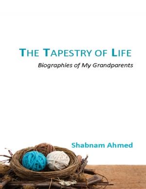 Cover of the book The Tapestry of Life : Biographies of My Grandparents by Tina Long