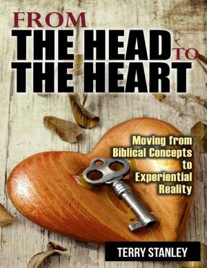 Cover of the book From the Head to the Heart: Moving from Biblical Concepts to Experiential Reality by Rebecca J Vickery