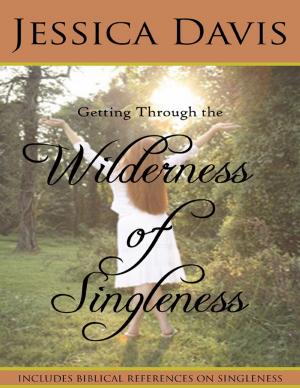 Cover of the book Getting Through the Wilderness of Singleness by Thom Dworsky