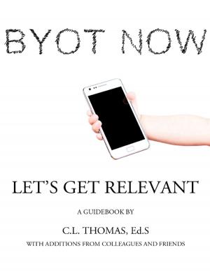 Cover of the book Byot Now: Let's Get Relevant by Mack Pitts