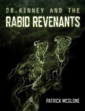 Cover of the book Dr. Kinney and the Rabid Revenants by Veronica Belmont, Tom Merritt