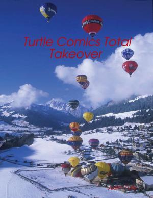 Cover of the book Turtle Comics Total Takeover by Layla Delaney