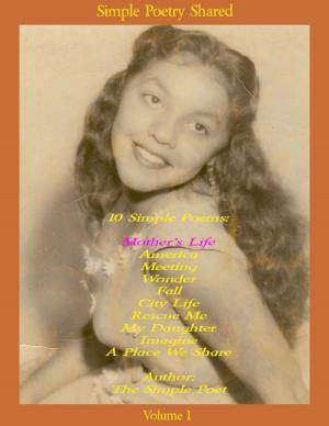 Cover of the book Simple Poetry Shared: Volume 1 by Carmenica Diaz