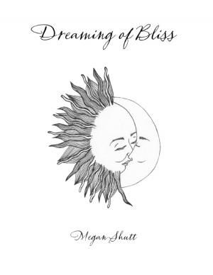 Cover of the book Dreaming of Bliss by Carol Dean