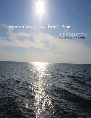 Cover of the book I Understand, I Just Don't Care. by Layla Delaney