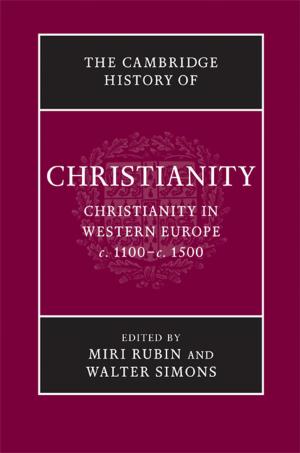 Cover of the book The Cambridge History of Christianity: Volume 4, Christianity in Western Europe, c.1100–c.1500 by Andy Wood