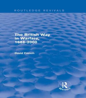 Cover of the book The British Way in Warfare 1688 - 2000 (Routledge Revivals) by Mark Joy
