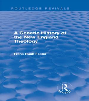 Book cover of A Genetic History of New England Theology (Routledge Revivals)