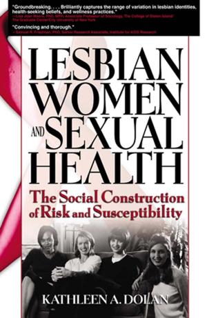 Cover of the book Lesbian Women and Sexual Health by Philip West, Steven I. Levine, Jackie Hiltz