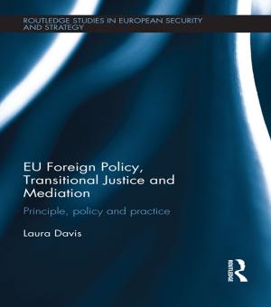Cover of the book EU Foreign Policy, Transitional Justice and Mediation by Ali Dastmalchian, Paul Blyton, Ray Adamson