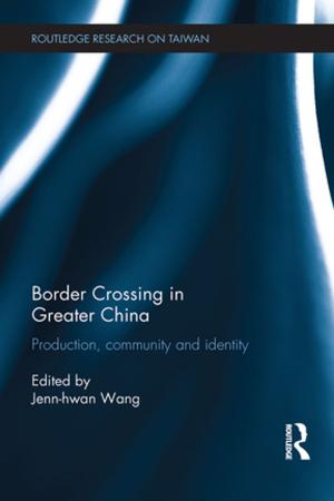 Cover of the book Border Crossing in Greater China by Dan Nimmo, Georgie Anne Geyer