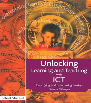 Cover of the book Unlocking Learning and Teaching with ICT by John Gabbay, Andrée le May