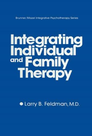 Cover of the book Integrating Individual And Family Therapy by AA. VV.