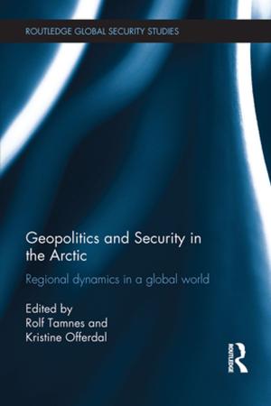 Cover of the book Geopolitics and Security in the Arctic by Abigail Brundin