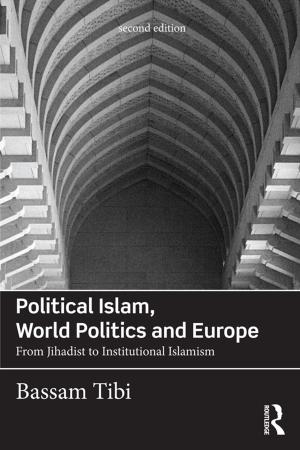 Cover of the book Political Islam, World Politics and Europe by Ann M. Oberhauser, Jennifer L. Fluri, Risa Whitson, Sharlene Mollett