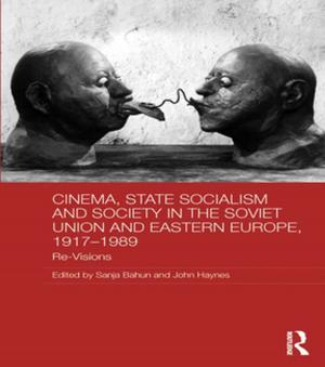 Cover of the book Cinema, State Socialism and Society in the Soviet Union and Eastern Europe, 1917-1989 by Anne Edwards, Peter Gilroy, David Hartley, David Hartley
