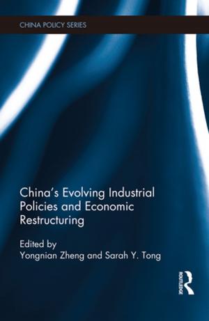 Cover of the book China's Evolving Industrial Policies and Economic Restructuring by Alan Argent