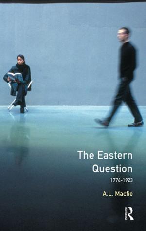Cover of the book Eastern Question 1774-1923, The by 