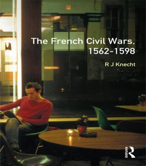 Cover of the book The French Civil Wars, 1562-1598 by Sun Tzu
