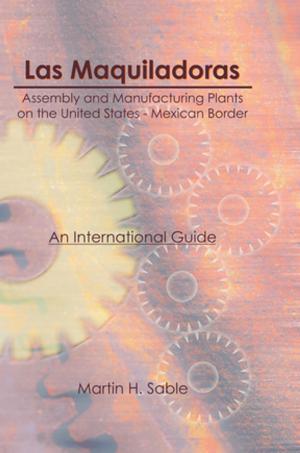 Cover of the book Las Maquiladoras: Assembly and Manufacturing Plants on the United States-Mexico Border by Italian National Research Council, Rosaria Conte, Cristiano Castelfranchi