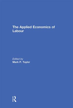 Cover of the book The Applied Economics of Labour by Phedon Nicolaides