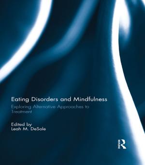 Cover of the book Eating Disorders and Mindfulness by Kirk Heilbrun, David DeMatteo, Christopher King, Sarah Filone