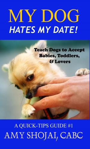Cover of the book My Dog Hates My Date! by Amy Shojai