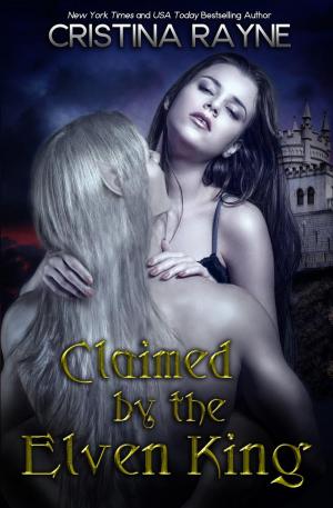 Cover of the book Claimed by the Elven King by Kate Rauner