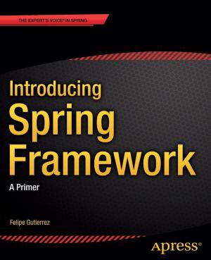 Cover of the book Introducing Spring Framework by Daniel Drescher