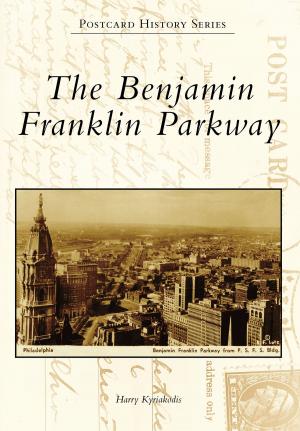 Cover of the book The Benjamin Franklin Parkway by Joan Berkey, Joseph E. Salvatore MD