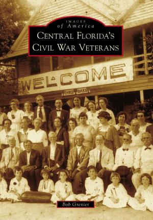 Cover of the book Central Florida's Civil War Veterans by Benjamin Allen