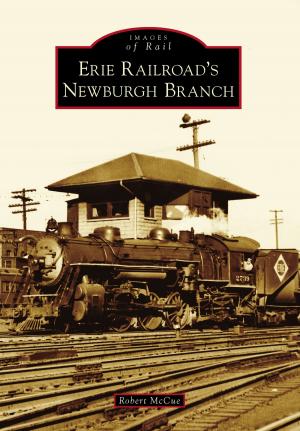 Cover of the book Erie Railroad's Newburgh Branch by Gary Lacher, Steve Stone