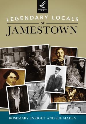 Cover of the book Legendary Locals of Jamestown by Kevin S. Gildner
