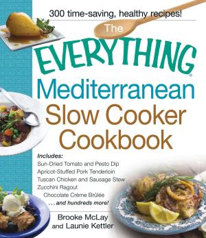 Cover of the book The Everything Mediterranean Slow Cooker Cookbook by Michelle Fagone