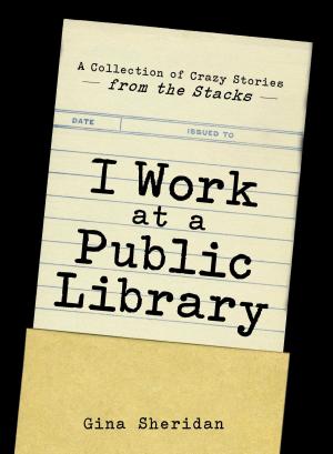 Cover of the book I Work at a Public Library by Mike Barry