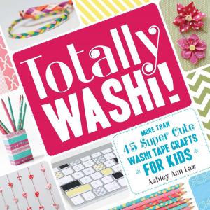 Cover of the book Totally Washi! by Kathy Warnes