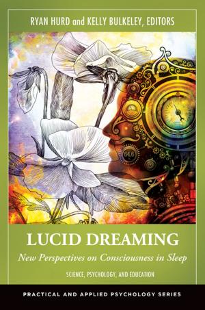 Cover of the book Lucid Dreaming: New Perspectives on Consciousness in Sleep [2 volumes] by Nate Hendley